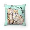 Bengal Cats My Fur Babies Square Pillow Home Decor